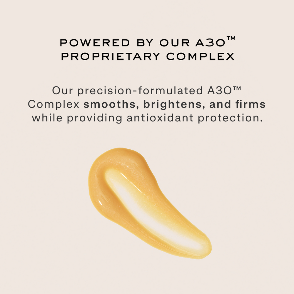 Graphic with a gold serum smear: “POWERED BY OUR A3O™ PROPRIETARY COMPLEX. Our precision-formulated A3O™ Complex smooths, brightens, and firms while providing antioxidant protection.”